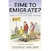 Time to Emigrate? [NEW UPDATED EDITION 50 NEW PAGES]