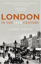 London in the Nineteenth Century: A Human Awful Wonder of God