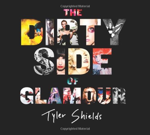 The Dirty Side of Glamour - Tyler Shields