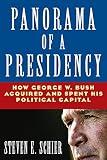 Panorama of a presidency : how George W. Bush acquired and spent his political capital