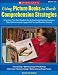 Using Picture Books to Teach Comprehension Strategies: 30 Lessons That Teach Students...