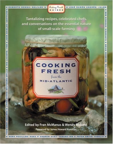 Cooking Fresh from the Mid-Atlantic: Tantalizing Recipes, Famous Chefs, and Conversations
