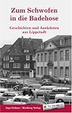 Zum Schwofen in die Badehose - Geschichten und Anekdoten aus Lippstadt - Ingo Salmen