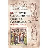 Medieval Costume and How to Recreate It (Dover Fashion and Costumes)