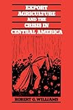 Export Agriculture and the Crisis in Central America