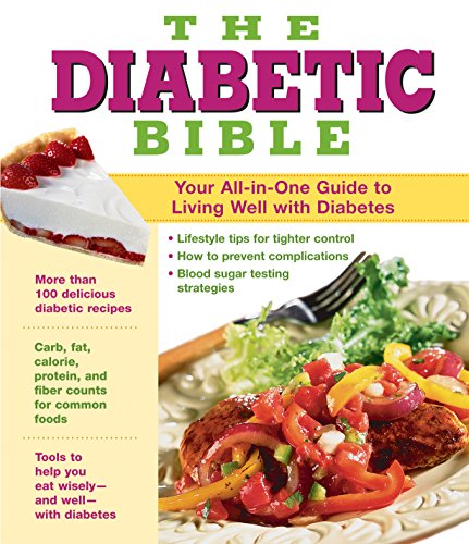 The Diabetic Bible: Your All-in-One Guide to Living Well with Diabetes, by Editors of Publications International Ltd.