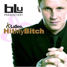 Hit My Bitch (Die offizielle BLU Hymne)