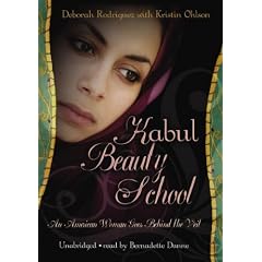 Kabul Beauty School: An American Woman Goes behind the Veil by Deborah Rodriguez; Kristin Ohlson