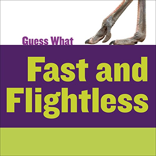 Fast and Flightless: Ostrich (Guess What)
