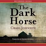 The Dark Horse: A Walt Longmire Mystery | Craig Johnson