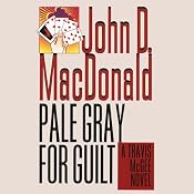 Pale Gray for Guilt: A Travis McGee Novel, Book 9 | [John D. MacDonald]