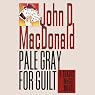 Pale Gray for Guilt: A Travis McGee Novel, Book 9