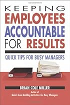 Keeping Employees Accountable for Results: Quick Tips for Busy Managers