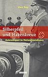 Image de Silberpfeil und Hakenkreuz: Autorennsport im Nationalsozialismus