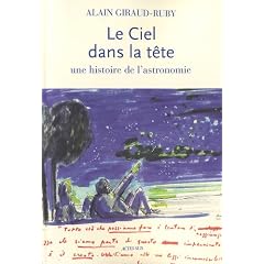 Le ciel dans la t�te : Une histoire de l'astronomie