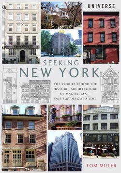Tom Miller: Seeking New York : The Stories Behind the Historic Architecture of Manhattan--One Building at a Time (Paperback); 2015 Edition
