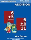 Addition Flash Cards: Addition Facts with Critters (Learning Essentials Math & Reading Flashcard Series)