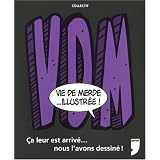 Vie de merde illustr�epar Collectif