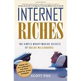 Internet Riches: The Simple Money-making Secrets of Online Millionaires