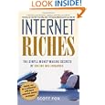 Internet Riches: The Simple Money-making Secrets of Online Millionaires by Scott Fox