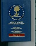 CODES OF LAWS OF SOUTH CAROLINA 1976 Annotated Volume 10 Titles 28-32 (Eminent Domain - Mortgages and Other Liens - Public Records - Housing and Redevelopment - Contract and Agents, Volume 10)