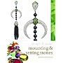 Mounting and Setting Stones (Design and Make) by Sonia Cheadle