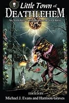 O Little Town of Deathlehem: An Anthology of Holiday Horrors for Charity