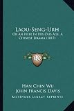 Laou-Seng-Urh: Or an Heir in His Old Age, a Chinese Drama (1817)