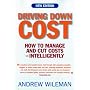 Driving Down Cost: How to Manage and Cut Cost - Intelligently