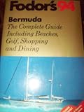 Bermuda '94: The Complete Guide Including Beaches, Golf, Shopping and Dining (Gold Guides)