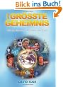 Das Gr�sste Geheimnis: Dieses Buch ver�ndert die Welt
