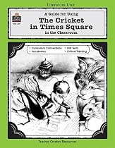 A Guide for Using The Cricket in Times Square in the Classroom