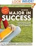 Major in Success: Make College Easier, Fire Up Your Dreams, and Get a Great Job