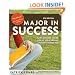Major in Success: Make College Easier, Fire Up Your Dreams, and Get a Great Job