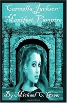 Carmella Jackson: Manifest Vampire by Michael Greer