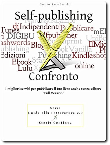 Self-publishing a Confronto, i migliori servizi per pubblicare il tuo libro anche senza editore (Italian Edition)