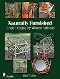 Naturally Furnished: Rustic Designs by Women Artisans