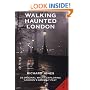 Walking Haunted London: 25 Original Walks Exploring London's Ghostly Past