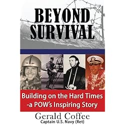 Beyond Survival: Building on the Hard Times - a POW's Inspiring Story
