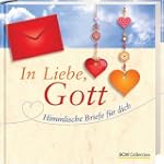 In Liebe, Gott: Himmlische Briefe f�r...