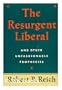 RESURGENT LIBERAL (And Other Unfashionable Prophecies)