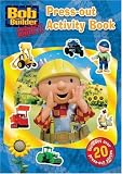 Bob the Builder: Press-out Activity Pack (Press Out Activity Book)