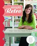 Simply Retro: Fresh Quilts from Class...