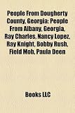 People from Dougherty County, Georgia: People from Albany, Georgia, Ray Charles, Nancy Lopez, Ray Knight, Bobby Rush, Field Mob, Paula Deen