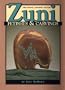 Zuni Fetishes and Carvings: The Compete Guide, One-Volume Expanded Edition