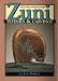 Zuni Fetishes and Carvings: The Compete Guide, One-Volume Expanded Edition
