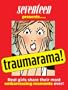 Traumarama!: Real Girls Share Their Most Embarrassing Moments Ever!