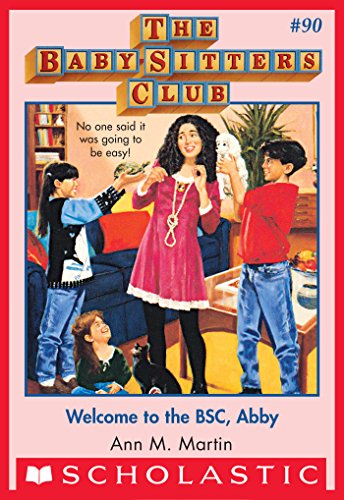 The Baby-Sitters Club #90: Welcome to the BSC, Abby