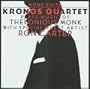 Monk Suite: Kronos Quartet Plays the Music of Thelonious Monk with Special Guest Ron Carter