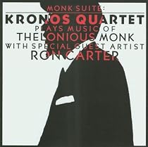 Monk Suite: Kronos Quartet Plays the Music of Thelonious Monk with Special Guest Ron Carter